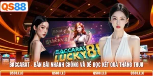 Baccarat - Bàn Bài Nhanh Chóng Và Dễ Đọc Kết Quả Thắng Thua