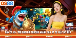 Bắn cá H5 - Trò Chơi Đổi Thưởng Nhanh Gọn Và Có Luật Dễ Hiểu