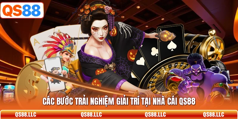 Các bước trải nghiệm giải trí tại nhà cái QS88 