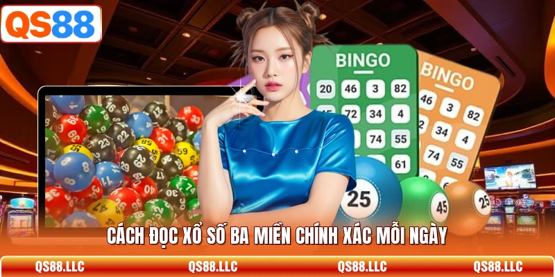 Cách đọc xổ số ba miền chính xác mỗi ngày