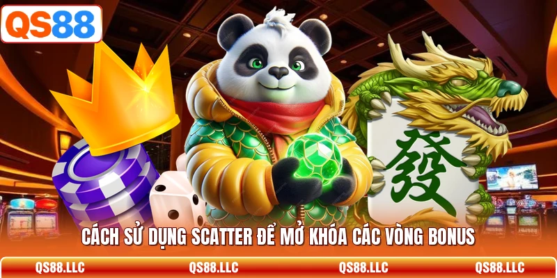 Cách sử dụng Scatter để mở khóa các vòng bonus 