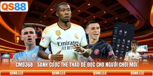 CMD368 - Sảnh Cược Thể Thao Dễ Đọc Cho Người Chơi Mới