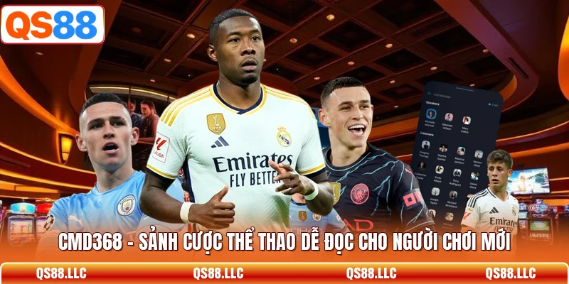 CMD368 - Sảnh Cược Thể Thao Dễ Đọc Cho Người Chơi Mới