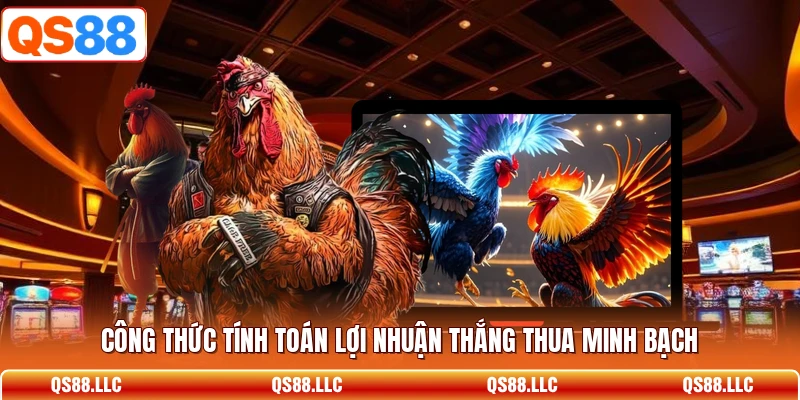 Công thức tính toán lợi nhuận thắng thua minh bạch