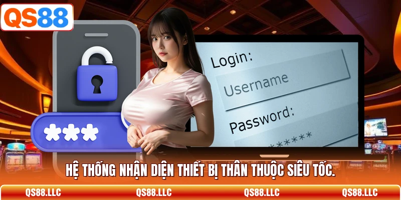 Hệ thống nhận diện thiết bị thân thuộc siêu tốc.