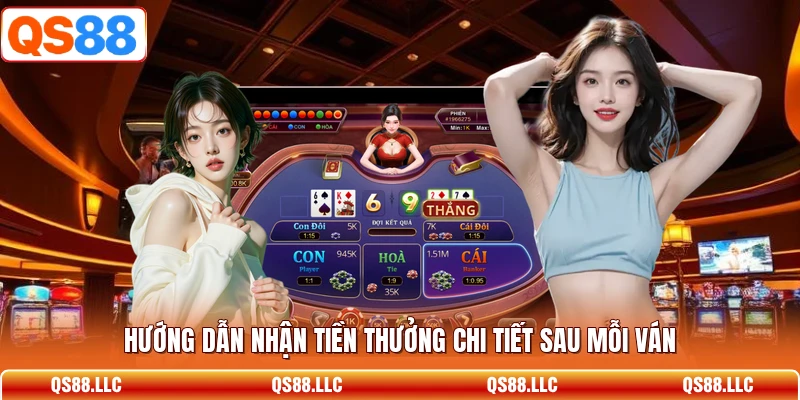 Hướng dẫn nhận tiền thưởng chi tiết sau mỗi ván