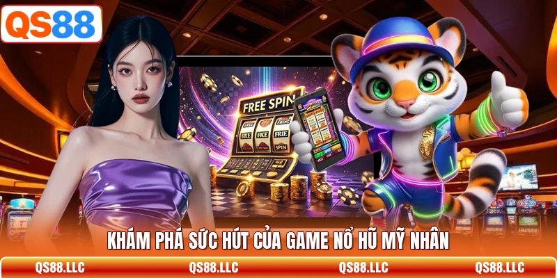 Khám phá sức hút của game nổ hũ mỹ nhân 