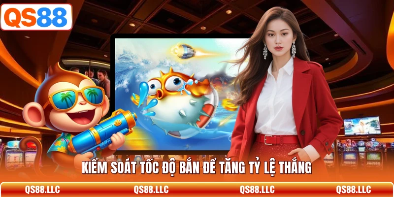Kiểm soát tốc độ bắn để tăng tỷ lệ thắng 