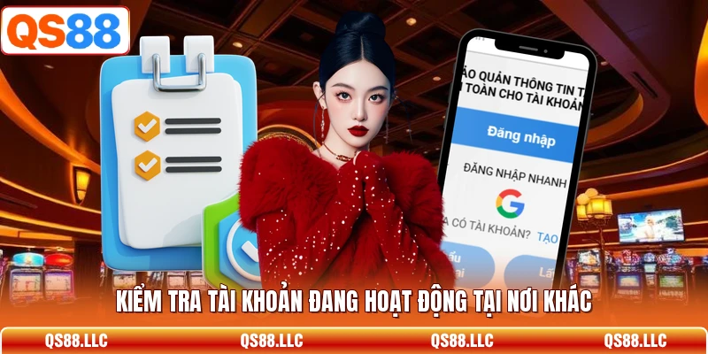 Kiểm tra tài khoản đang hoạt động tại nơi khác