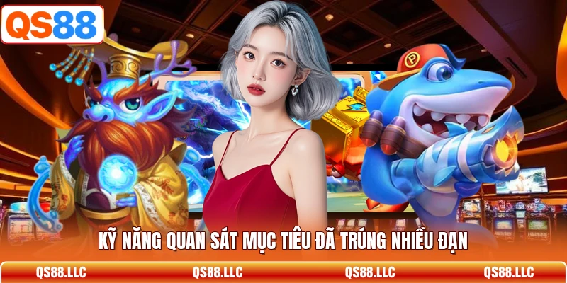Kỹ năng quan sát mục tiêu đã trúng nhiều đạn