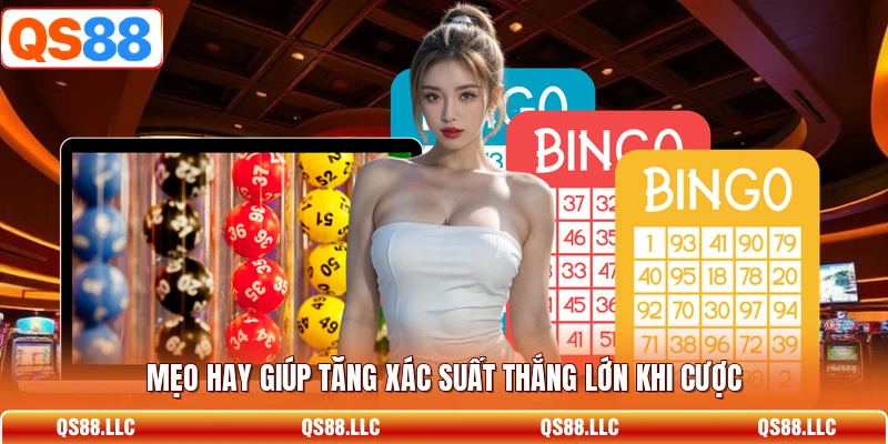 Mẹo hay giúp tăng xác suất thắng lớn khi cược 
