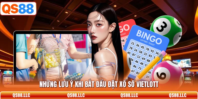 Những lưu ý khi bắt đầu đặt xổ số Vietlott