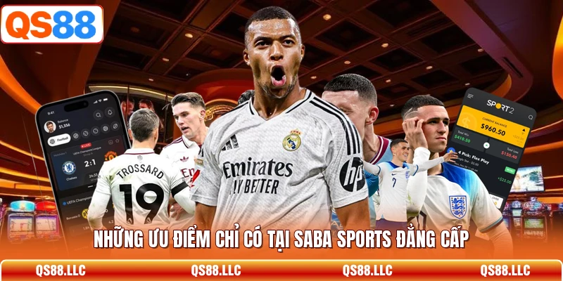 Những ưu điểm chỉ có tại Saba Sports đẳng cấp