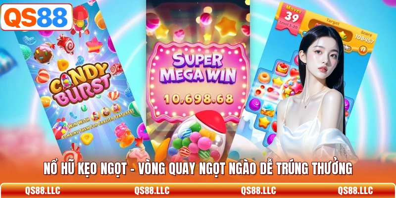 Nổ Hũ Kẹo Ngọt - Vòng Quay Ngọt Ngào Dễ Trúng Thưởng