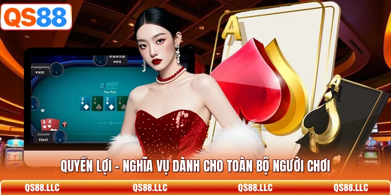 Quyền lợi - nghĩa vụ dành cho toàn bộ người chơi