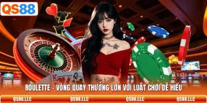Roulette - Vòng Quay Thưởng Lớn Với Luật Chơi Dễ Hiểu