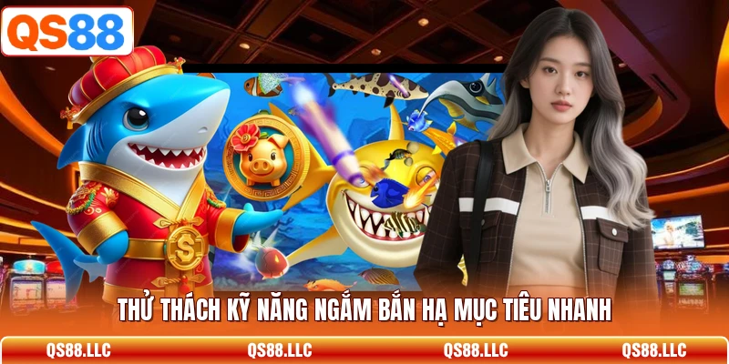 Thử thách kỹ năng ngắm bắn hạ mục tiêu nhanh