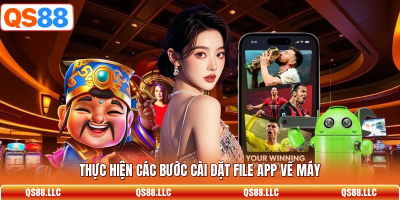 Thực hiện các bước cài đặt file app về máy