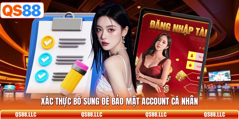 Xác thực bổ sung để bảo mật account cá nhân